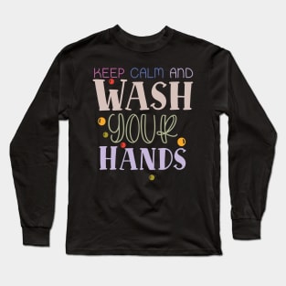 Keep calm and wash your hands Long Sleeve T-Shirt